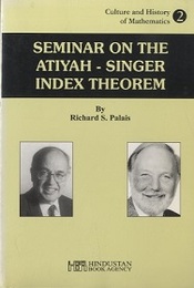 Seminar on the Atiyah-Singer Index Theorem : Indian Edition (英) アティヤ＝シンガー指数定理セミナー 