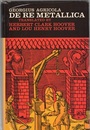 De Re Metallica (Hard) Translated from the 1st Latin Edition of 1556 (英) デ・レ・メタリカ