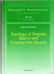 Topology of Singular Spaces and Constructible Sheaves (Hard)  