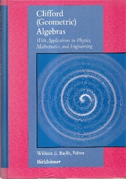 Clifford (Geometric) Algebras (Hard) With Applications to Physics, Mathematics, and Engineering 