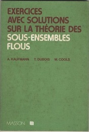 Exercices avec solutions sur la theorie des sous-ensembles flous  
