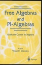 Free Algebras and PI-Algebras A Graduate Course in Algebra 