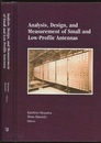 Analysis, Design, and Measurement of Small and Low-Profile Antennas  