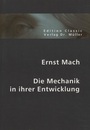 Die Mechanik In Ihrer Entwicklung Historisch-Kritisch Dargestellt 