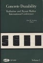 Concrete Durability : Vol. 1-2 Katherine and Bryant Mather International Conference 