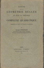 Notions sur la Geometrie Reglee et sur la Theorie du Complexe Quadratique Appendice au Cours de Geometrie Analytique 