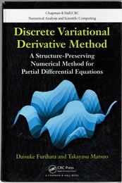 Discrete Variational Derivative Method A Structure-Preserving Numerical Method for Partial Differential Equations (英) 離散変分導関数法：偏微分方程式の構造保存解法