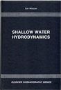 Shallow Water Hydrodynamics (Hard) Mathematical Theory and Numerical Solution for a Two-dimensional System of Shallow Water Equations (英) 浅水流体力学