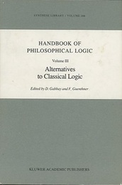 Handbook of Philosophical Logic : Vol. 3 : Alternatives to Classical Logic (Hard)  