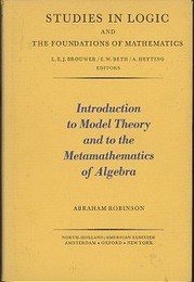 Introduction to Model Theory and to the Metamathematics of Algebra : 2nd Edition  