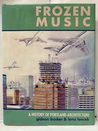 Frozen Music: A History of Portland Architecture  