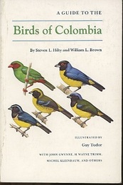A Guide to the Birds of Colombia 69 Color and Black & White Plates By Guy Tudor & Line Drawings By M. Kleinbaum/J. Gwynne 