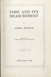 Time and its Measurement Reprinted from Popular Mechanics Magazine 