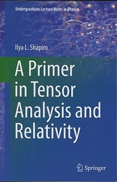 A Primer in Tensor Analysis and Relativity (soft)  