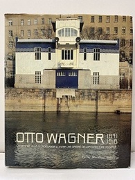 Otto Wagner : 1841-1918 La Grande Ville a Croissance Illimitee, une Origine de L'Architecture Moderne 