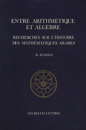 Entre arithmetique et algebre Recherche sur l'histoire des mathematiques arabes 