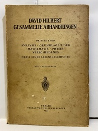 David Hilbert : Gesammelte Abhandlungen : Bd.3 3.Analysis、Grundlagen der Mathematik、 Physik、Verschiedenes、Nebst einer Lebensgeschichte Mit 12 Abbildungen