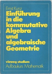 Einfuhrung in die Kommutative Algebra und Algebraische Geometrie  
