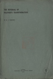 The Reversal of Halphen’s Transformation Thesis approved for the Doctor of Science in the University of London 