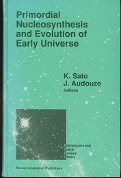Primordial Nucleosynthesis and Evolution of the Early Universe Proceed. of the International Conference held in Tokyo、 Sept. 4-8、 1990 