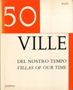 50 Ville del Nostro Tempo Con un Saggio de Agnoldomenico Pica Testo Edidascalie in Italiano e Inglese、 404 Illustrazioni in Nero、 308 Disegni 20 Tavole a Colori 
