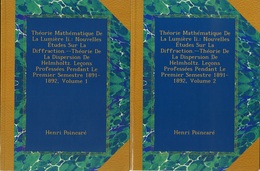 Theorie Mathematique de La Lumiere  II : Vol.1- 2 : Nouvelles Etudes sur la Diffraction Theorie de La Dispersion de Helmholtz、 Lecons Professees Pendant Le Premier Semestre 1891-1892 