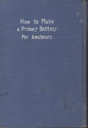 誰にもできる最新乾電池及湿電池製作附取扱法  