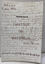 Calculus on Manifolds A Modern Approach to Classical Theorems of Advanced Calculus (英) 多変数の解析学 : 古典理論への現代的アプローチ