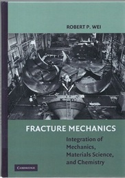Fracture Mechanics (Hard) Integration of Mechanics, Materials Science and Chemistry 