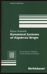 Dynamical Systems of Algebraic Origin (Hard) Ferran Sunyer i Balaguer Award Winning Monograph 