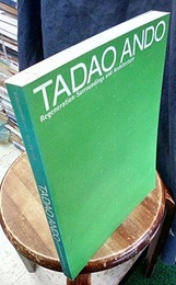 安藤忠雄建築展2003 ： 再生-環境と建築 TADAO ANDO : Regeneration-Surroundings and Architecture 