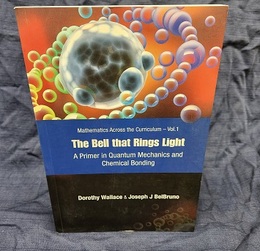 The Bell that Rings Light A Primer in Quantum Mechanics and Chemical Bonding 