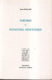 Theorie du Potentiel Newtonien Lecons Professees a la Sorbonne Pendant le Premier Semestre 1894-1895 