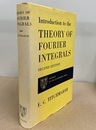 Introduction to the Theory of Fourier Integrals : 2nd Edition  