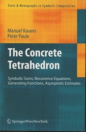 The Concrete Tetrahedron Symbolic Sums, Recurrence Equaitons, Generating Functions, Asymptotic Estimates 