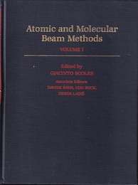 Atomic and Molecular Beam Methods : Vol. 1- 2  
