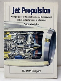 Jet Propulsion Second edition A Simple Guide to the Aerodynamic and Thermodynamic Design and Performance of Jet Engines 