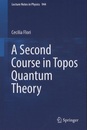 A Second Course in Topos Quantum Theory  