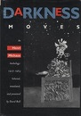 Darkness Moves (Hard) Henri Michaux Anthology: 1927-1984 Selected, translated, and presented by David Ball