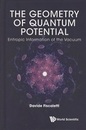 The Geometry of Quantum Potential Entropic Information of the Vacuum 