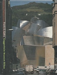 Frank O. Gehry : Guggenheim Museum Bilbao (Soft) (英) フランク・Ｏ・ゲーリー：ビルバオ・グッゲンハイム美術館 