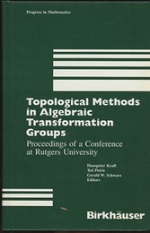 Topological Methods in Algebraic Transformation Groups (Hard) Proceedings of a Conference at Rutgers University 
