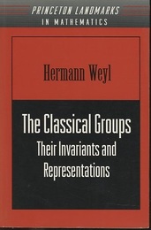The Classical Groups : 2nd Edition with Supplement (Soft) Their Invariants and Representations (英) 古典群：不変式と表現