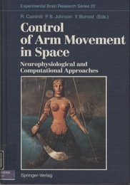 Control of Arm Movement in Space Neurophysiological and Computational Approaches 
