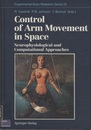 Control of Arm Movement in Space Neurophysiological and Computational Approaches 