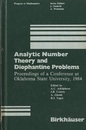 Analytic Number Theory and Diophantine Problems (Hard) Proceedings of a Conference at Oklahoma State University, 1984 