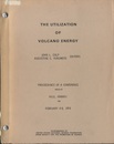 The Utilization of Volcano Energy Proceedings of a Conference held at Hilo、 Hawaii Feb.、 4-8、 1974 