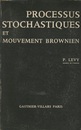 Processus Stochastiques et Mouvement Brownien : Douxieme edition revue et augmentee (2nd Ed.) (Soft) Suivi d’une Note de M. Loeve 