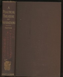 A Practical Treatise on Foundations, Explaining fully the principles involved.  