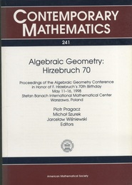 Algebraic Geometry : Hirzebruch 70 Proceedings of the Algebraic Geometry Conference in Honor of F. Hirzebruch's 70th Birthday, May 11-16, 1998, Stefan Banach International Mathematical Center Warszawa, Poland